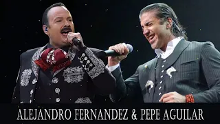 Alejandro Fernandez & Pepe aguilar Exitos