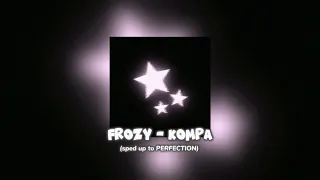 frozy - Kompa // sped up to perfection