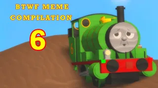 BTWF meme compilation #6 (NOT MADE FOR KIDS)