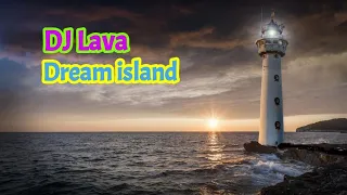 Красивая музыка DJ Lava - Dream island. музыка 2022