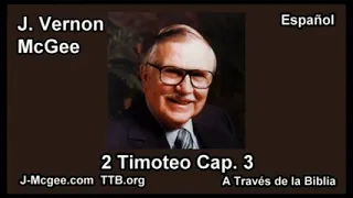 55 2 Timoteo 3 - J Vernon Mcgee - Estudiando la Biblia