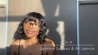 On It - Jazmine Sullivan & Ari Lennox | cover