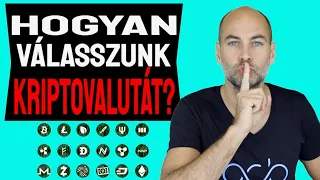 HOGYAN VÁLASSZUK KI A LEGJOBB KRIPTOVALUTÁKAT? (Elmagyarázom)