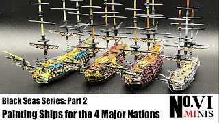 Black Seas Part 2: How to Paint French, British, Spanish and American Ships Easily.