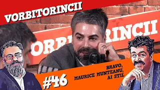 Podcast Vorbitorincii 46. Bravo, Maurice Munteanu, ai stil!