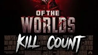 War of the Worlds 2005 Kill Count