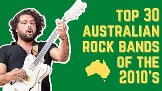 Top 30 Australian Rock Bands of the 2010's