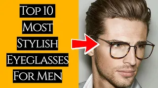 Top 10 Most Stylish Eyeglasses For Men In 2024 | BEST Men's EyeGlasses | Just Men's Fashion!