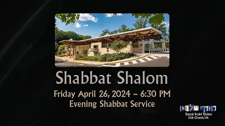 Erev Shabbat Service, Friday, April 26, 2024 - 6:30pm