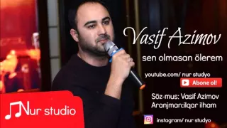 Vasif Azimov - Sen Olmasan Olerem | Azeri Music [OFFICIAL]