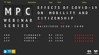 MPC Webinar: ‘The effects of COVID-19 on Mobility and Citizenship’