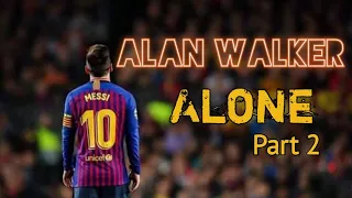 Leo Messi• Alone Part 2• Alan walker and Ava Max•Skills and Goals• Hd