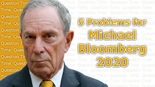 Michael Bloomberg 2020 - 5 Problems | QT Politics