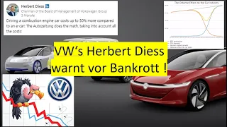 VW's Herbert Diess warnt vor Bankrott und beschleunigt ihn höchstpersönlich!?