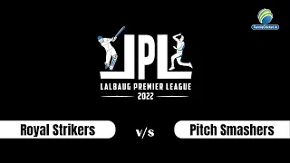 Royal Strikers vs Pitch Smashers || Lalbaug Premier League 2022