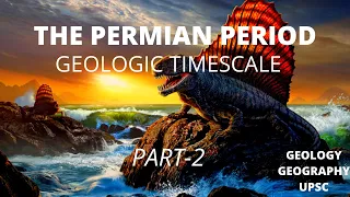 Permian Period Part-2 | Geologic Time Scale |Geology | Mass Extinction | UPSC | GATE | CSIR NET| GSI