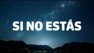 Íñigo Quintero - Si No Estás (Letra/Lyrics)