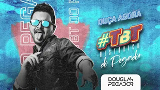 Douglas Pegador - CD #TBTHistóricoDoPegador