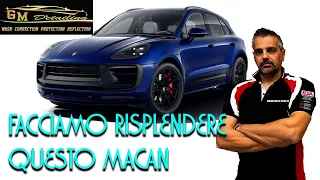 FACCIAMO TORNARE A RISPLENDERE QUESTA PORSCHE MACAN