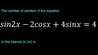 The number of solution of the equation sin2x-2cosx+4sinx=4 in the interval [0,5π] is