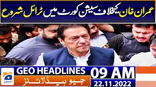 Geo News Headlines Today 9 AM | Toshakhana reference: Trial against Imran Khan | 22nd November 2022