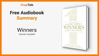 Winners by Alastair Campbell: 7 Minute Summary