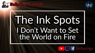 The Ink Spots - I Don't Want to Set the World on Fire (Karaoke)