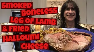 Smoked Boneless Leg of Lamb & Fried Halloumi Cheese