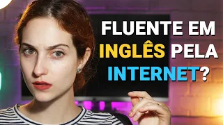 É POSSÍVEL SE TORNAR FLUENTE EM INGLÊS PELA INTERNET?