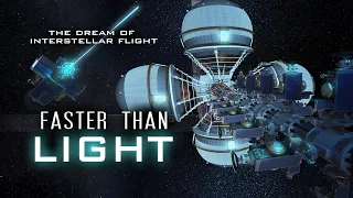FASTER THAN LIGHT: The Dream of Interstellar Flight 4k