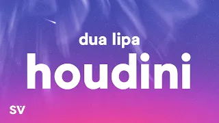 Dua Lipa - Houdini (Lyrics)