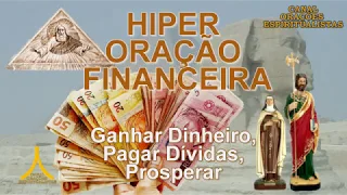 Hiper Oração Financeira  - Ganhar Dinheiro, Pagar Dívidas, Prosperar