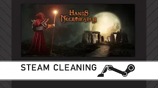 Steam Cleaning - Hands of Necromancy