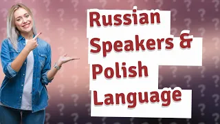 Can Russian Speakers Understand Polish Language Easily?