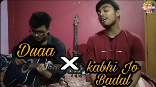 Duaa X Kabhi Jo Badal - Mixed up || feat. Biswajit and Shubhankar