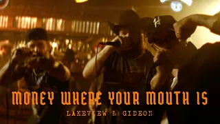 Lakeview ft. Gideon - Money Where Your Mouth Is (Official Video)