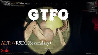 GTFO,ALT://R5D1(Secondary),Solo