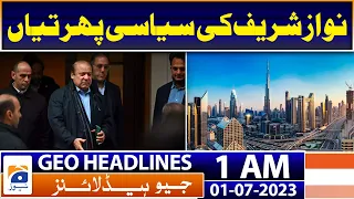 Geo News Headlines 1 AM | PML-N - Nawaz Sharif | 1st July 2023