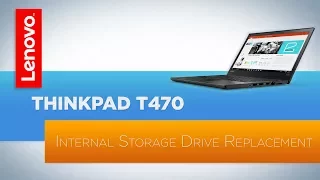 ThinkPad T470 / T480 Laptop Internal Storage Drive Replacement