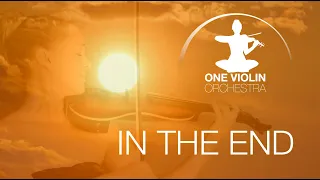 In The End ::: Official Cover ::: ONE VIOLIN ORCHESTRA