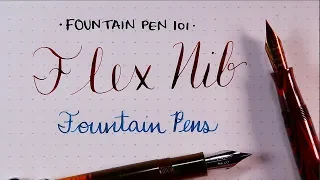 Flex Nib Fountain Pens (Fountain Pen 101)