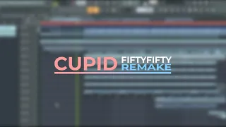 CUPID - FIFTY FIFTY | FL Studio Remake | Free FLP