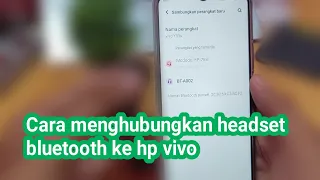 Cara menghubungkan headset bluetooth ke hp vivo
