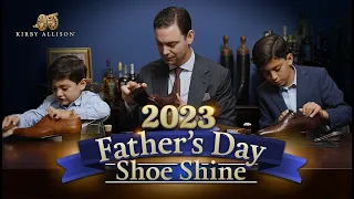 Happy Father's Day from Kirby Allison | 2023 Annual Father's Day Shoe Shine Video