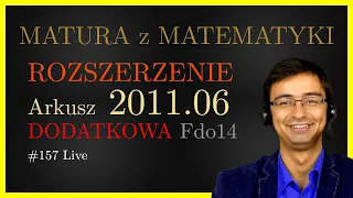 Matura z Matematyki CKE Rozszerzenie Fdo14 2011.06 (dodatkowa) cały arkusz