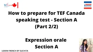 TEF Canada | How to prepare for speaking test (Section A) (Part 2/2) | By Suchita | +91-8920060461