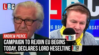 Brexit: Campaign to rejoin EU begins today, declares Lord Heseltine | LBC