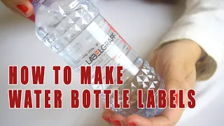 How to make water bottle labels