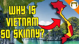 Why is Vietnam So Long and Narrow?