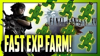 FAST EXP LEVEL UP FARM! [Cactuar Farm Spot!] Early Game - Final Fantasy XV (FFXV)